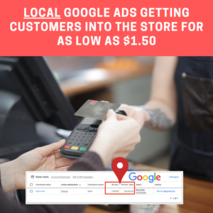 Local Google Ads Getting Customers Into The Store For As Low As $1.50 sm